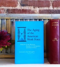 The Aging of the American Work Force: Problems, Programs, Policies (Labor Economics and Policy Series)