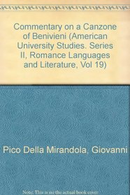 Commentary on a Canzone of Benivieni (American University Studies. Series II, Romance Languages and Literature, Vol 19)