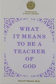 What It Means to Be a Teacher of God