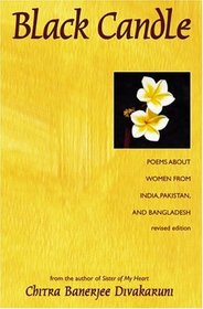 Black Candle, Revised Edition : Poems About Women from India, Pakistan, and Bangladesh