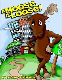 A Moose Is Loose!