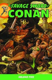 Savage Sword Of Conan Volume 5 (Conan (Graphic Novels))