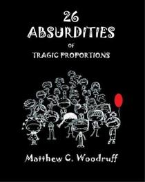 26 Absurdities of Tragic Proportions