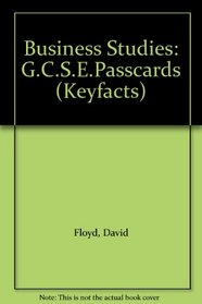 Business Studies: G.C.S.E.Passcards (Keyfacts)