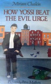 How Yossi Beat the Evil Urge (Charlotte Zolotow Book)