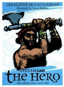Gilgamesh the Hero (Oxford Myths & Legends)