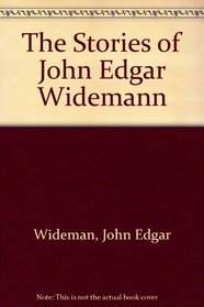 The Stories of John Edgar Widemann