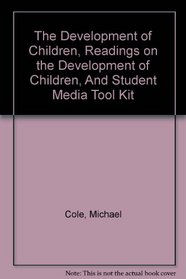 The Development of Children, Readings on the Development of Children & Student Media Tool Kit