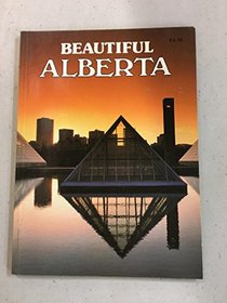 Beautiful Alberta : Produced by Ted Smart and David Gibbon
