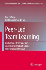 Peer-Led Team Learning: Evaluation, Dissemination, and Institutionalization of a College Level Initiative (Innovations in Science Education and Technology)