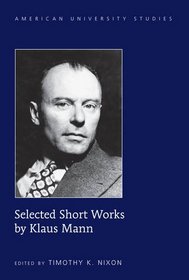 Selected Short Works by Klaus Mann (American University Studies)