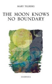 The Moon Knows No Boundary (Essential Poets series)