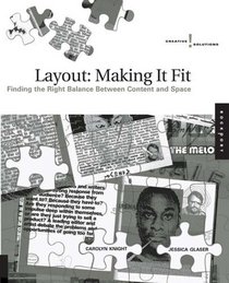 Creative Solutions: Layout: Making It Fit : Finding the Right Balance Between Content and Space (Creative Solutions)