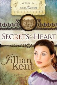 Secrets of the Heart (Ravensmoore Chronicles, Bk 1)