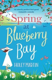 Spring at Blueberry Bay: An utterly perfect feel good romantic comedy (Hope Island) (Volume 1)
