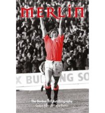 Merlin: The Autobiography of Gordon Hill