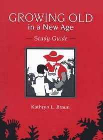 Growing Old in a New Age: Study Guide