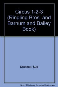 Circus 1-2-3 (Ringling Bros. and Barnum and Bailey Book)