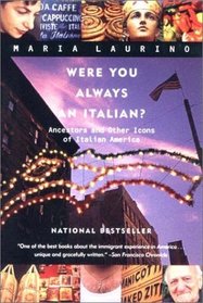 Were You Always an Italian?: Ancestors and Other Icons of Italian America