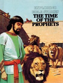 The time of the prophets (Exploring Bible stories)