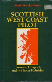Scottish West Coast Pilot Troon to Ullapool; and the Inner Herbrides