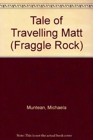 Tale of Travelling Matt (Fraggle Rock)