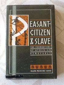 Peasant-citizen and slave: The foundations of Athenian democracy
