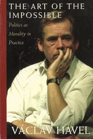 The Art of the Impossible: Politics as Morality in Practice Speeches and Writings, 1990-1996