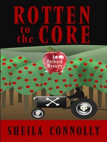 Rotten to the Core (Orchard Mystery, Bk 2) (Large Print)