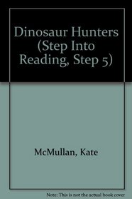 Dinosaur Hunters (Step Into Reading, Step 5)