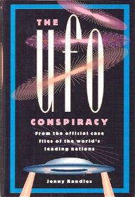 The UFO Conspiracy: From the Official Case Files of the World's Leading Nations