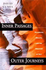 Inner Passages, Outer Journeys: Wilderness, Healing, and the Discovery of Self
