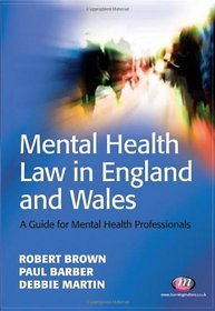 Mental Health Law in England and Wales: A Guide for Mental Health Professionals (Mental Health in Practice)