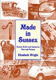 Made in Sussex: Sussex Crafts and Industries Past and Present