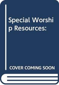Special Worship Resources: