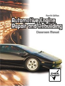 Automotive Engine Repair and Rebuilding (Chek Chart) Package (4th Edition) (Chek Chart Automotive Series)