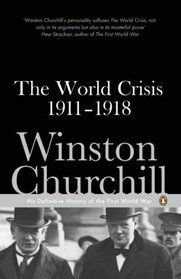 The World Crisis 1911-1918 (Penguin Classics)