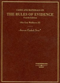 Cases and Materials on The Rules of Evidence (American Casebook Series)