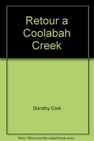 Retour a Coolabah Creek (Harlequin Romantique) (French Edition)