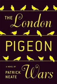 The London Pigeon Wars : A Novel