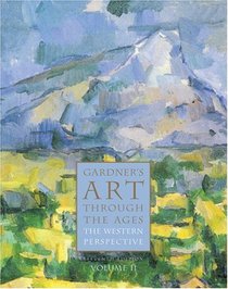 Gardner's Art Through the Ages With Infotrac: The Western Perspective, Vol 2, 11th Edition