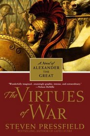 The Virtues of War : A Novel of Alexander the Great