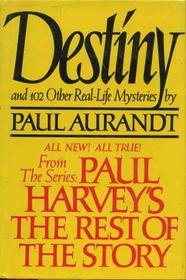 Destiny: From Paul Harvey's the Rest of the Story