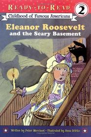 Eleanor Roosevelt and the Scary Basement (Ready-to-Read. Level 2)