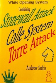 White Opening System Combining: Stonewall Attack, Colle System, Torre Attack