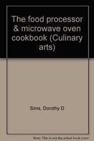 The food processor & microwave oven cookbook (Culinary arts)