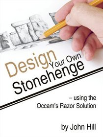 Design your own Stonehenge using the Occam's Razor Solution