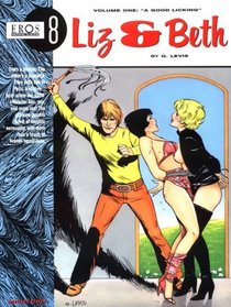 Liz and Beth Vol. 1: 'A Good Licking' (Eros Graphic Album Series No 8)