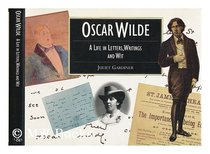 Oscar Wilde: A Life in Letters, Writing and Wit (Illustrated Letters)