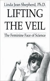 Lifting the Veil: The Feminine Face of Science